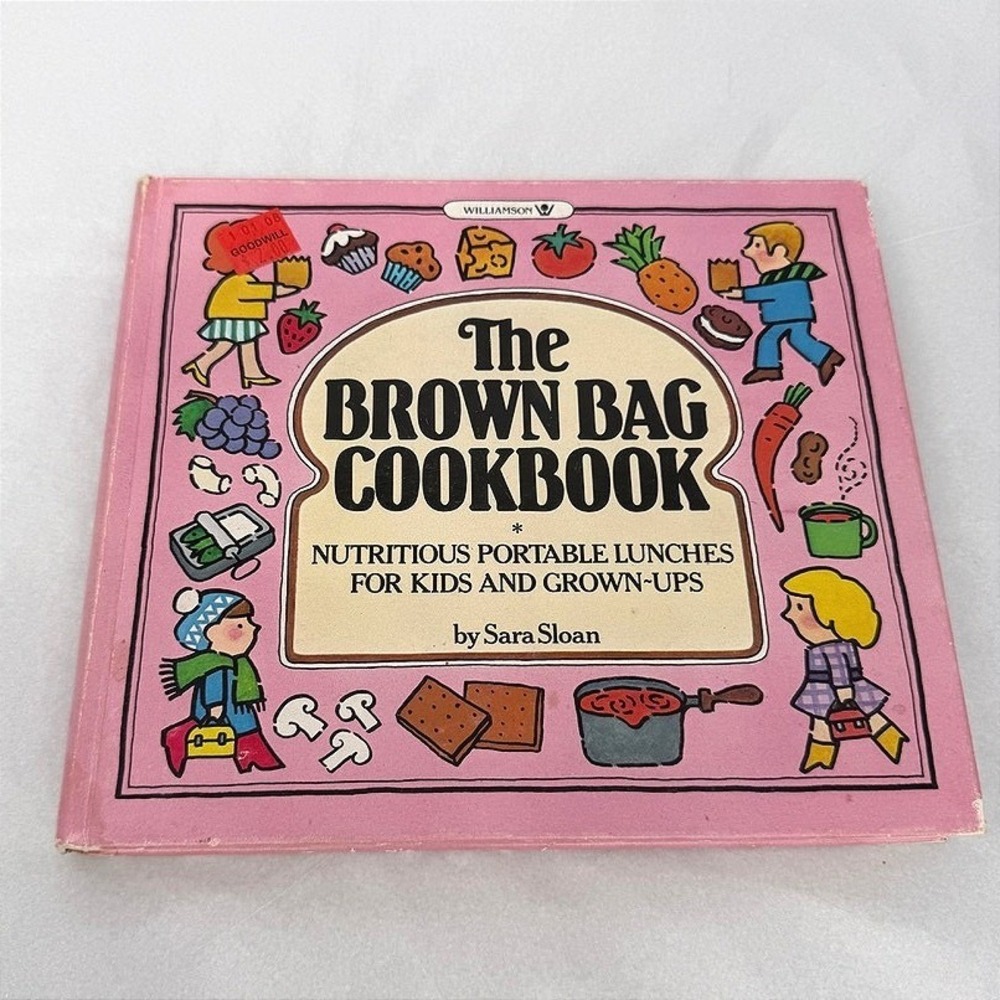 The Brown Bag Cookbook Nutritious Portable Lunches Retro 1984 Sara Sloan Book